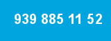 939 885 11 52 939 885 11 52